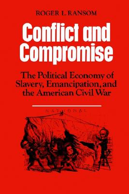 Conflict and Compromise: The Political Economy of Slavery, Emancipation and the American Civil War