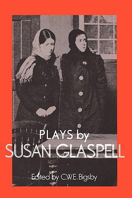 Plays by Susan Glaspell (British and American Playwrights) Image for Plays by Susan Glaspell (British and American Playwrights)