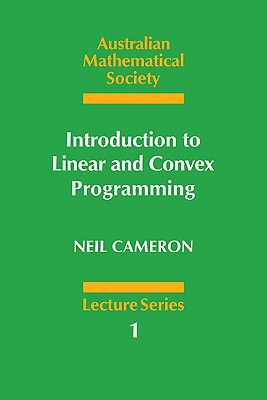 Introduction to Linear and Convex Programming (Australian Mathematical Society Lecture Series, Series Number 1)