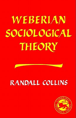 Weberian Sociological Theory (Cambridge Paperback Library)