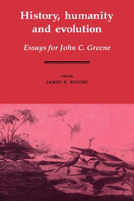 History, Humanity and Evolution: Essays for John C. Greene
