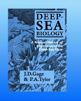 Deep-Sea Biology: A Natural History of Organisms at the Deep-Sea Floor