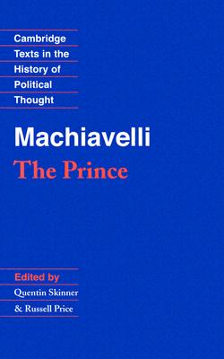 Machiavelli: The Prince (Cambridge Texts in the History of Political Thought)