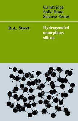 Hydrogenated Amorphous Silicon (Cambridge Solid State Science Series)