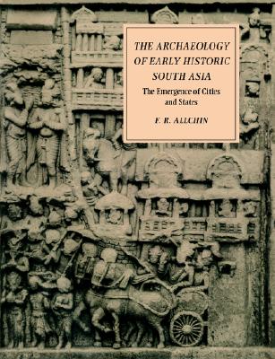 The Archaeology of Early Historic South Asia