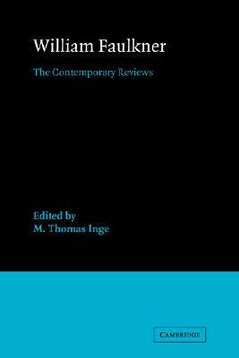 William Faulkner: The Contemporary Reviews (American Critical Archives, Series Number 5)