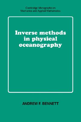 Inverse Methods in Physical Oceanography [Cambridge Monographs on Mechanics and Applied Mathematics]