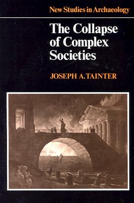 Image for The Collapse of Complex Societies (New Studies in Archaeology) The Collapse of Complex Societies (New Studies in Archaeology)
