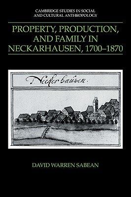 Property, Prod, Family Neckarhausen [Cambridge Studies in Social and Cultural Anthropology]