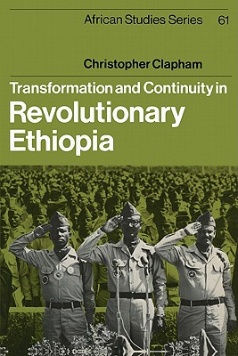 Transformation and Continuity in Revolutionary Ethiopia (African Studies, Series Number 61)