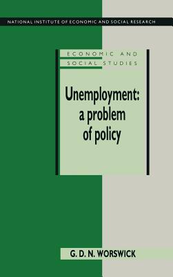 Image for Unemployment: A Problem of Policy. Analysis of British Experience and Prospec Unemployment: A Problem of Policy. Analysis of British Experience and Prospec