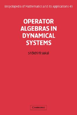 Operator Algebras in Dynamical Systems (Encyclopedia of Mathematics and its Applications, Series Number 41)