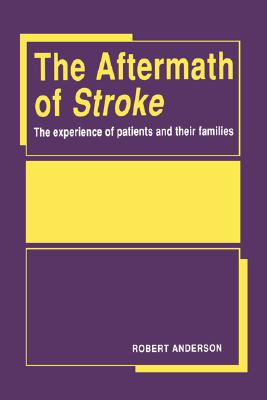 The Aftermath of Stroke: the Experience of Patients and Their Families