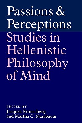 Passions and Perceptions Studies in Hellenistic Philosophy of Mind