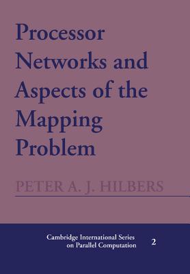 Image for Processor Networks and Aspects of the Mapping Problem Processor Networks and Aspects of the Mapping Problem