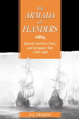Image for Armada of Flanders: Spanish Maritime Policy and European War, 1568-1668. Armada of Flanders: Spanish Maritime Policy and European War, 1568-1668.