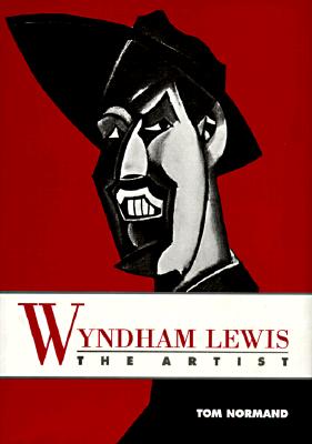 Wyndham Lewis the Artist: Holding the Mirror up to Politics
