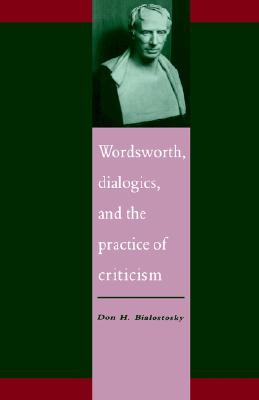 Wordsworth, Dialogics and the Practice of Criticism (Literature, Culture, Theory, Series Number 2)