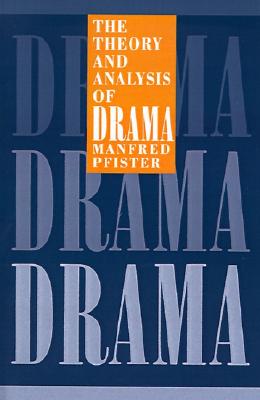 The Theory and Analysis of Drama (European Studies in English Literature)