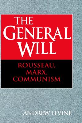 The General Will: Rousseau, Marx, Communism