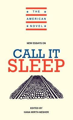 New Essays on Call It Sleep (The American Novel)