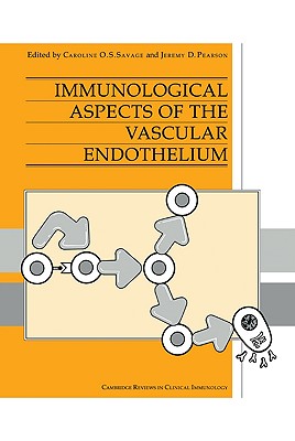 Immunological Aspects of the Vascular Endothelium (Cambridge Reviews in Clinical Immunology)