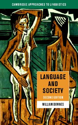 Image for Language and Society Second Edition (Cambridge Approaches to Linguistics) Language and Society Second Edition (Cambridge Approaches to Linguistics)