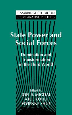 Image for State Power and Social Forces: Domination and Transformation in the Third World (Cambridge Studies in Comparative Politics) State Power and Social Forces: Domination and Transformation in the Third World (Cambridge Studies in Comparative Politics)