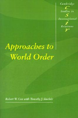 Approaches to World Order (Cambridge Studies in International Relations, Series Number 40)