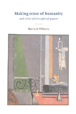 Making Sense of Humanity: And Other Philosophical Papers 1982-1993