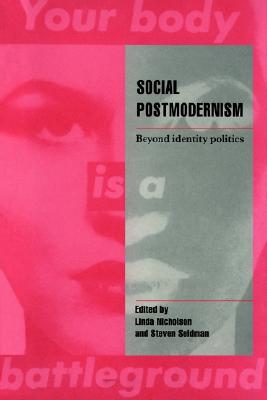 Social Postmodernism : Beyond Identity Politics
