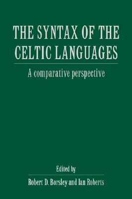 The Syntax of the Celtic Languages A Comparative Perspective
