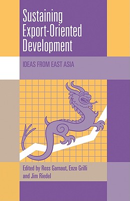 Sustaining Export-Oriented Development: Ideas from East Asia (Trade and Development)