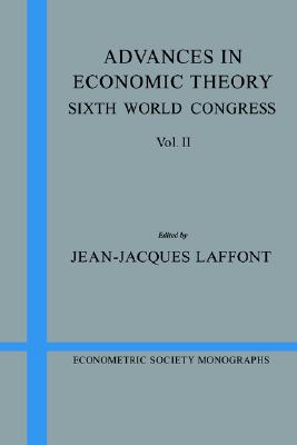 Image for Advances in Economic Theory: Volume 2: Sixth World Congress (Econometric Society Monographs)