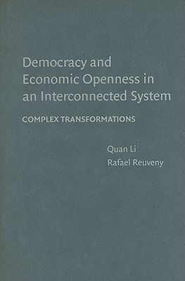 Democracy and Economic Openness in an Interconnected System: Complex Transformations