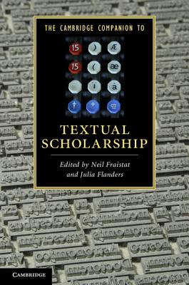The Cambridge Companion to Textual Scholarship (Cambridge Companions to Literature)