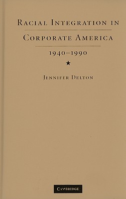 Racial Integration in Corporate America, 19401990