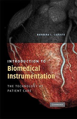 Introduction to Biomedical Instrumentation: The Technology of Patient Care