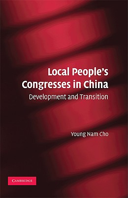 Local People's Congresses in China: Development and Transition