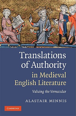 Translations of Authority in Medieval English Literature: Valuing the Vernacular