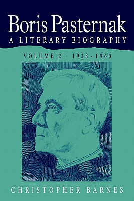 Boris Pasternak: A Literary Biography: Volume 2, 1928-1960