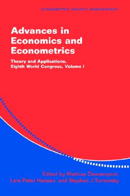 Advances in Economics and Econometrics: Theory and Applications, Eighth World Congress (Econometric Society Monographs) (Volume 1)