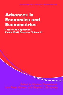Advances in Economics and Econometrics: Theory and Applications, Eighth World Congress (Econometric Society Monographs) (Volume 3)