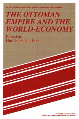 The Ottoman Empire and the World-Economy (Studies in Modern Capitalism)