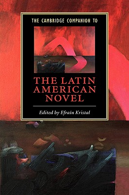 The Cambridge Companion to the Latin American Novel (Cambridge Companions to Literature)