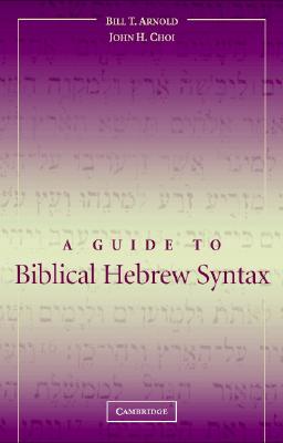 A Guide to Biblical Hebrew Syntax