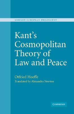 Kant's Cosmopolitan Theory of Law and Peace (Modern European Philosophy)