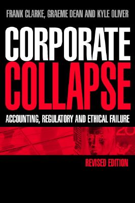 Corporate Collapse: Accounting, Regulatory and Ethical Failure