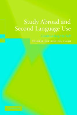 Study Abroad and Second Language Use: Constructing the Self