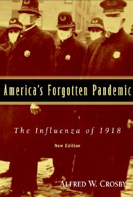 America's Forgotten Pandemic: The Influenza of 1918